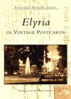 Elyria in Vintage Postcards - Benjamin J. Mancine