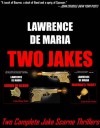 TWO JAKES (A Jake Scarne Thriller Omnibus) - Lawrence De Maria