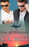 Fino all'Orizzonte (Il decollo Vol. 2) - L.A. Witt, Linda Ghio