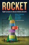 Rocket: Eight Lessons to Secure Infinite Growth - Rohan Sajdeh, Dylan Bolden, Rune Angell-Jacobsen, Michael J. Silverstein