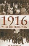 1916: What the People Saw - Mick O'Farrell