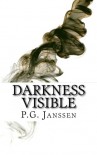 Darkness Visible - P. G. Janssen