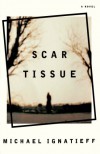 Scar Tissue - Michael Ignatieff