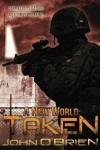 A New World: Taken (A New World 4) - John       O'Brien