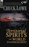 Territorial Spirits and World Evangelisation: A Biblical, Historical and Missiological Critique of Strategic-Level Spiritual Warfare - Chuck Lowe, Lowe Chuck