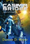 Casimir Bridge: A Science Fiction Thriller (Anghazi Series Book 1) - Darren Beyer