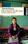 Mein Leben in Bhutan. Als Frau im Land der Götter. - Jamie Zeppa