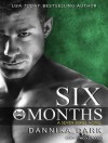 Six Months - Dannika Dark, Nicole Poole