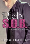 Rich S.O.B.: A Romantic Comedy - Bijou Hunter