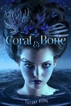 Coral & Bone - Nathalia Suellen, Tiffany Daune, Alix Reid