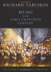 Music in the Early Twentieth Century: The Oxford History of Western Music - Richard Taruskin