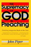 The Supremacy of God in Preaching - John Piper