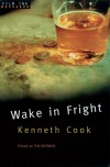 Wake in Fright: Filmed as The Outback - Kenneth Cook