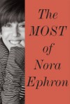 The Most of Nora Ephron - Nora Ephron