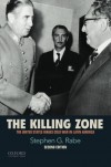 The Killing Zone: The United States Wages Cold War in Latin America - Stephen G. Rabe