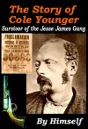 The Story of Cole Younger, Survivor of the Jesse James Gang - Cole Younger