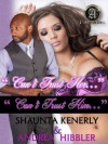 Can't Trust Her, Can't Trust Him - Andrea Hibbler, Shaunta Kenerly