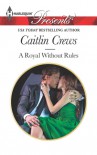 A Royal Without Rules - Caitlin Crews