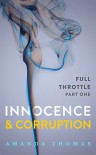 Innocence and Corruption - Full Throttle Part One (An Erotic Romance Serial Novel - Erotica for Women) - Amanda Thomas