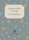 Honeysuckle Cottage - P.G. Wodehouse