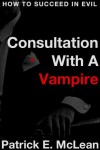 Consultation With a Vampire - Patrick E. McLean