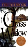 The Grass Widow - Teri Holbrook
