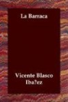 La Barraca (Spanish Edition) - Vicente Blasco Ibáñez