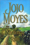 Sheltering Rain - Jojo Moyes