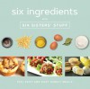 Six Ingredients With Six Sisters' Stuff: 100+ Fast and Easy Family Meals - Six Sisters' Stuff