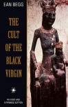 The Cult of the Black Virgin - Ean Begg