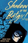 Shadow of the Batgirl - Sarah Kuhn, Nicole Goux 