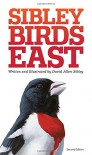The Sibley Field Guide to Birds of Eastern North America: Second Edition - David Sibley