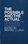 The Possible and the Actual: Readings in the Metaphysics of Modality - Michael J. Loux