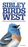 The Sibley Field Guide to Birds of Western North America: Second Edition - David Sibley