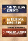 Ang Maikling Kuwento sa Filipinas: 1896-1949: Kasaysayan at Antolohiya - Virgilio S. Almario