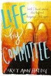 Life by Committee - Corey Ann Haydu