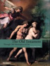 The Old Testament: Through 100 Masterpieces of Art - Régis Debray