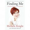 Finding Me: A Decade of Darkness, A life Reclaimed - Michelle Knight, Michelle Burford