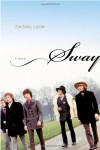 Sway: A Novel - Zachary Lazar