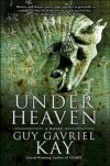 Under Heaven - Guy Gavriel Kay