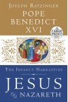 Jesus of Nazareth: The Infancy Narratives - Pope Benedict XVI