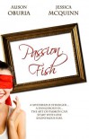 Passion Fish - Alison Oburia, Jessica McQuinn