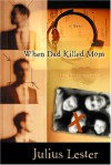 When Dad Killed Mom - Julius Lester