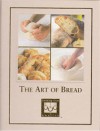 The Art Of Bread (Cooking Arts Collection) - Eric Treuille, Ursula Ferrigno