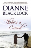 Three's a Crowd - Dianne Blacklock