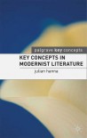 Key Concepts in Modernist Literature - Julian Hanna