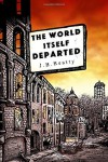 The World Itself Departed (Volume 1) - Terry Beatty