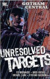 Gotham Central: Unresolved Targets - Ed Brubaker, Greg Rucka, Michael Lark, Stefano Gaudiano