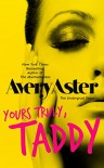 Yours Truly, Taddy (Undergrad Years) (The Undergrad Years Book 2) - Avery Aster, IRONHORSE Formatting, Frauke Spanuth