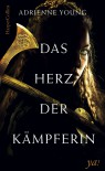 Das Herz der Kämpferin - Adrienne  Young, Sylvia Bieker, Henriette Zeltner